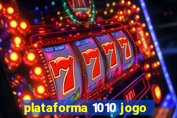 plataforma 1010 jogo